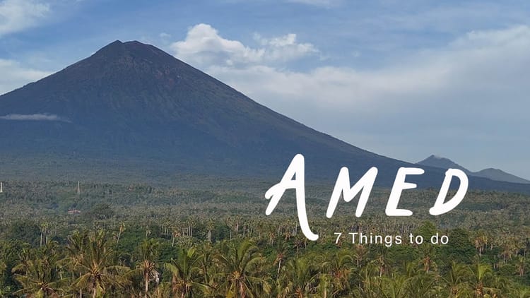 Amed: 7 things to do