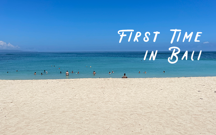 Your First Trip to Bali: Everything You Need to Know Before You Go